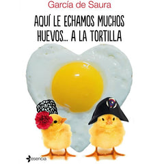 GRUPO PLANETA - AQUI LE ECHAMOS MUCHOS HUEVOS...A LA TORTILLA - 53Xshop